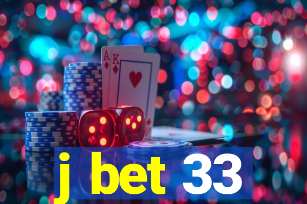 j bet 33